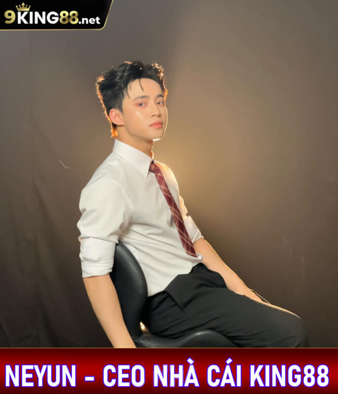 Hành Trình Khởi Nghiệp Của CEO Neyun Và Sự Ra Đời Của King88
