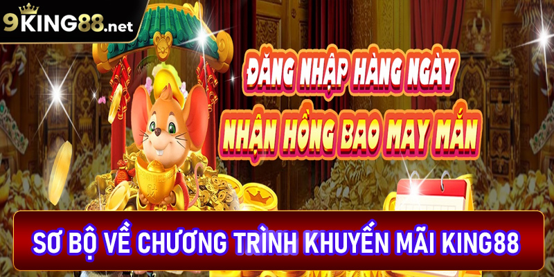 Sơ bộ về chương trình ưu đãi, khuyến mãi king88