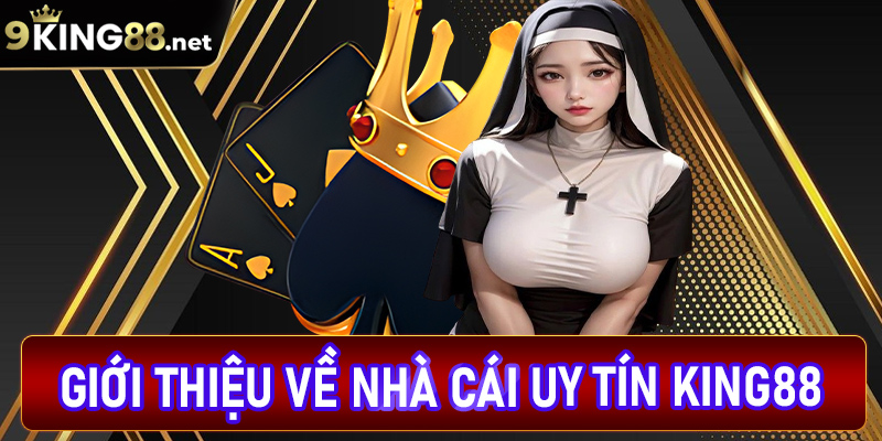 Giới thiệu chung về sân chơi cá cược king88