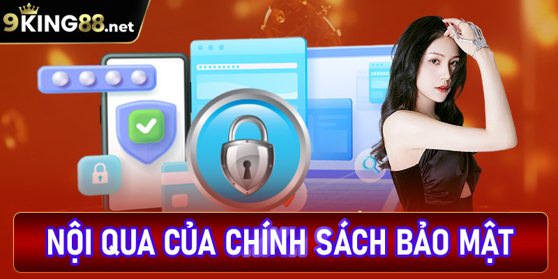 Nội quy của chính sách bảo mật king88 bạn nên biết