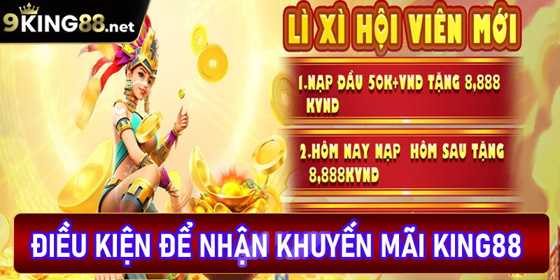 Một số điều kiện để nhận khuyến mãi king88 bạn cần biết