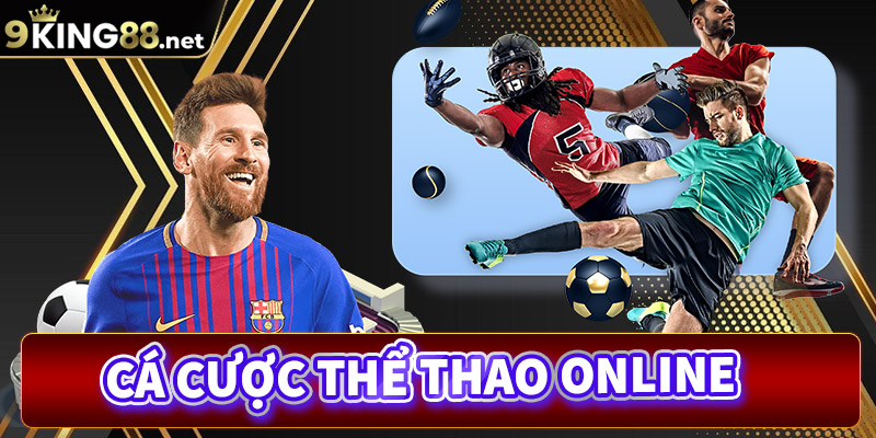 Cá cược thể thao online - Cách chơi hiệu quả, lời lãi lớn