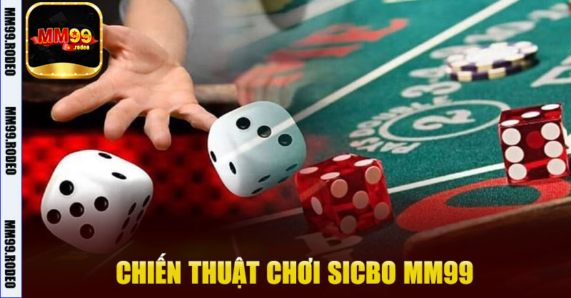 Chiến thuật chơi Sicbo MM99