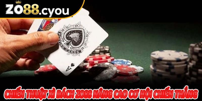 Chiến thuật Xì Dách Zo88 nâng cao cơ hội chiến thắng